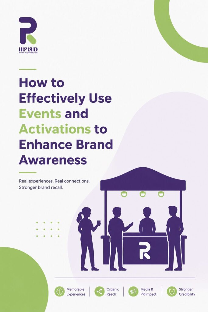 How to Effectively Utilize Events and Activations to Enhance Brand Awareness